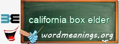 WordMeaning blackboard for california box elder